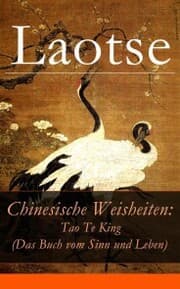 Cover von Chinesische Weisheiten: Tao Te King (Das Buch vom Sinn und Leben)