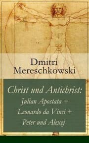 Cover von Christ und Antichrist: Julian Apostata + Leonardo da Vinci + Peter und Alexej (Romantriologie)