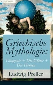 Cover von Griechische Mythologie: Theogonie + Die Götter + Die Heroen