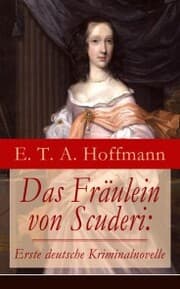 Cover von Das Fräulein von Scuderi: Erste deutsche Kriminalnovelle