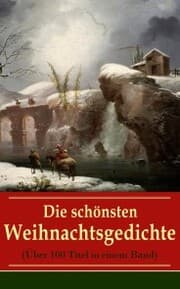 Cover von Die schönsten Weihnachtsgedichte (Über 100 Titel in einem Band)