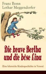 Cover von Die brave Bertha und die böse Lina (Eine lehrreiche Kindergeschichte in Versen)
