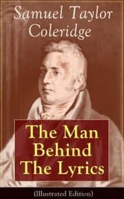 Cover von Samuel Taylor Coleridge: The Man Behind The Lyrics (Illustrated Edition)