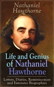 Cover von Life and Genius of Nathaniel Hawthorne: Letters, Diaries, Reminiscences and Extensive Biographies