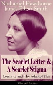 Cover von The Scarlet Letter & A Scarlet Stigma: Romance and The Adapted Play (Illustrated Edition)