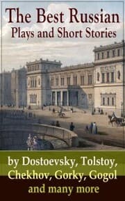 Cover von The Best Russian Plays and Short Stories by Dostoevsky, Tolstoy, Chekhov, Gorky, Gogol and many more