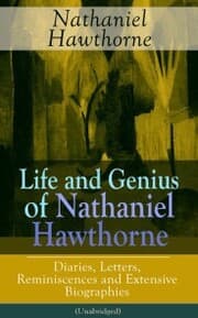 Cover von Life and Genius of Nathaniel Hawthorne: Diaries, Letters, Reminiscences and Extensive Biographies (Unabridged)