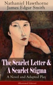 Cover von The Scarlet Letter & A Scarlet Stigma: A Novel and Adapted Play (Illustrated Edition)