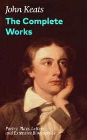Cover von The Complete Works: Poetry, Plays, Letters and Extensive Biographies