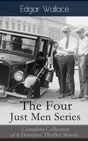 Cover von The Four Just Men Series: Complete Collection of 6 Detective Thriller Novels
