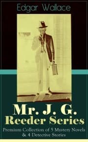 Cover von Mr. J. G. Reeder Series: Premium Collection of 5 Mystery Novels & 4 Detective Stories
