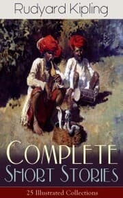 Cover von Complete Short Stories of Rudyard Kipling: 25 Illustrated Collections