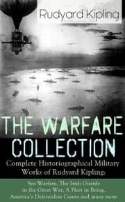 Cover von The Warfare Collection - Complete Historiographical Military Works of Rudyard Kipling