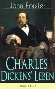 Cover von Charles Dickens' Leben: Band 1 bis 3