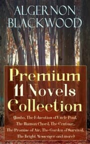 Cover von Algernon Blackwood: Premium 11 Novels Collection
