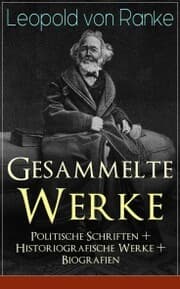 Cover von Gesammelte Werke: Politische Schriften + Historiografische Werke + Biografien