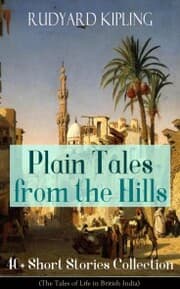 Cover von Plain Tales from the Hills: 40+ Short Stories Collection (The Tales of Life in British India)