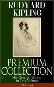Cover von RUDYARD KIPLING PREMIUM COLLECTION: His Greatest Works in One Volume (Illustrated)