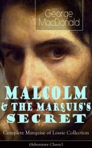 Cover von MALCOLM & THE MARQUIS'S SECRET: Complete Marquise of Lossie Collection (Adventure Classic)