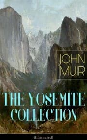 Cover von THE YOSEMITE COLLECTION of John Muir (Illustrated)