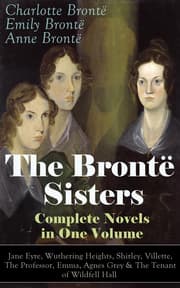 Cover von The Brontë Sisters - Complete Novels in One Volume: Jane Eyre, Wuthering Heights, Shirley, Villette, The Professor, Emma, Agnes Grey & The Tenant of Wildfell Hall