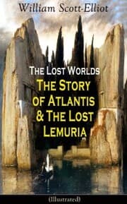 Cover von The Lost Worlds: The Story of Atlantis & The Lost Lemuria (Illustrated)