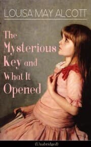 Cover von The Mysterious Key and What It Opened (Unabridged)