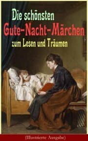 Cover von Die schönsten Gute-Nacht-Märchen zum Lesen und Träumen (Illustrierte Ausgabe)