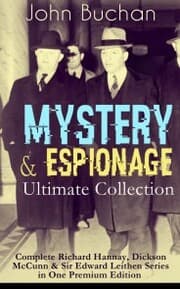 Cover von MYSTERY & ESPIONAGE Ultimate Collection - Complete Richard Hannay, Dickson McCunn & Sir Edward Leithen Series in One Premium Edition
