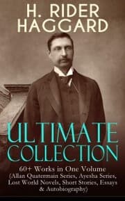 Cover von H. RIDER HAGGARD Ultimate Collection: 60+ Works in One Volume