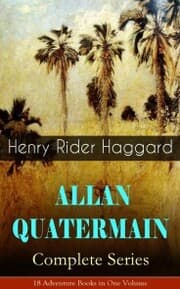 Cover von ALLAN QUATERMAIN - Complete Series: 18 Adventure Books in One Volume