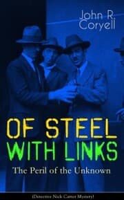 Cover von WITH LINKS OF STEEL - The Peril of the Unknown (Detective Nick Carter Mystery)