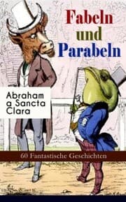 Cover von Fabeln und Parabeln: 60 Fantastische Geschichten
