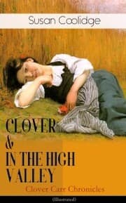 Cover von CLOVER & IN THE HIGH VALLEY (Clover Carr Chronicles) - Illustrated