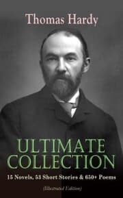 Cover von THOMAS HARDY Ultimate Collection: 15 Novels, 53 Short Stories & 650+ Poems (Illustrated Edition)