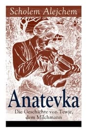 Cover von Anatevka: Die Geschichte von Tewje, dem Milchmann
