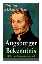 Cover von Augsburger Bekenntnis (Die Confessio Augustana)