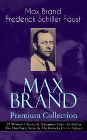 Cover von MAX BRAND Premium Collection: 29 Western Classics & Adventure Tales - Including The Dan Barry Series & The Ronicky Doone Trilogy