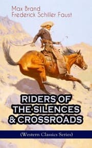 Cover von RIDERS OF THE SILENCES & CROSSROADS (Western Classics Series)