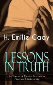 Cover von LESSONS IN TRUTH - A Course of Twelve Lessons in Practical Christianity