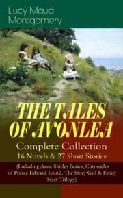 Cover von THE TALES OF AVONLEA - Complete Collection: 16 Novels & 27 Short Stories