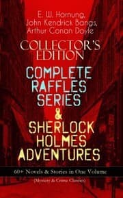 Cover von COLLECTOR'S EDITION - COMPLETE RAFFLES SERIES & SHERLOCK HOLMES ADVENTURES: 60+ Novels & Stories in One Volume (Mystery & Crime Classics)
