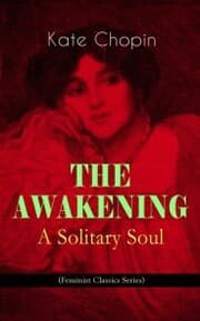 Cover von THE AWAKENING - A Solitary Soul (Feminist Classics Series)