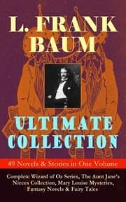 Cover von L. FRANK BAUM Ultimate Collection - 49 Novels & Stories in One Volume