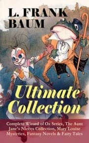 Cover von L. FRANK BAUM - Ultimate Collection: Complete Wizard of Oz Series, The Aunt Jane's Nieces Collection