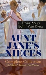 Cover von AUNT JANE'S NIECES - Complete Collection: 10 Children's Books in One Volume