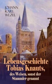 Cover von Lebensgeschichte Tobias Knauts, des Weisen, sonst der Stammler genannt
