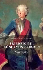 Cover von Friedrich II. König von Preußen: Biographie