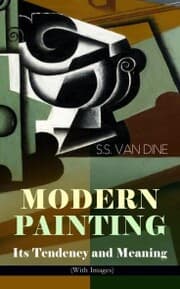 Cover von MODERN PAINTING - Its Tendency and Meaning (With Images)