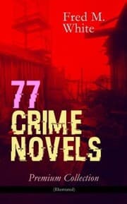 Cover von 77 CRIME NOVELS - Premium Collection (Illustrated)